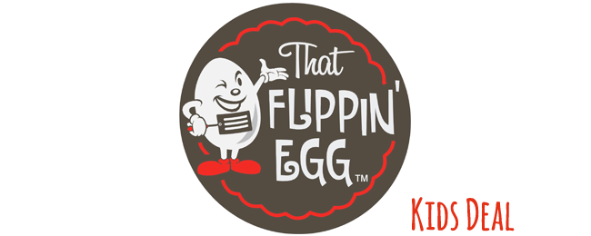 FRI & SAT: That Flippin Egg Kids Meal